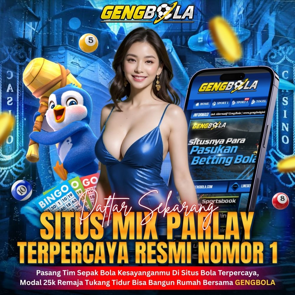 GENGBOLA: Situs Bandar Bola Online Taruhan Mix Parlay Dan Bola Jalan